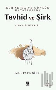 Tevhid ve Şirk - Kur'an'da ve Günlük Hayatımızda