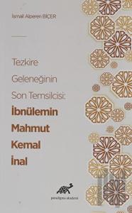 Tezkire Geleneğinin Son Temsilcisi: İbnülemin Mahmut Kemal İnal
