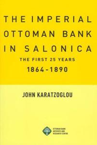 The Imperial Ottoman Bank in Salonica 1864-1890