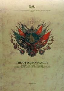 The Ottoman Family On The 700th Anniversary Of The Foundation Of The Ottoman State (Ciltli)