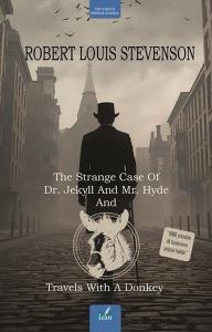 The Strange Case of Dr. Jekyll and Mr. Hyde and Travels With a Donkey