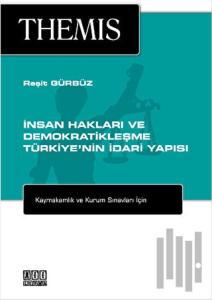 Themis - İnsan Hakları ve Demokratikleşme - Türkiye'nin İdari Yapısı