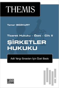 Themis Şirketler Hukuku - Ticaret Hukuku Özet - Cilt: 2