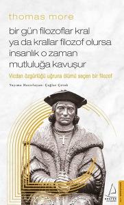 Thomas More Bir Gün Filozoflar Kral ya da Krallar Filozof Olursa İnsanlık O Zaman Mutluluğa Kavuşur