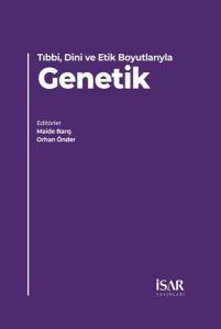 Tıbbi Dini ve Etik Boyutlarıyla Genetik