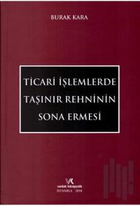 Ticari İşlemlerde Taşınır Rehninin Sona Ermesi (Ciltli)