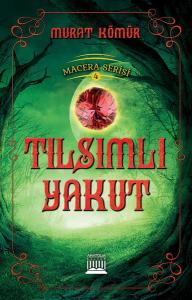 Tılsımlı Yakut-Macera Serisi 4