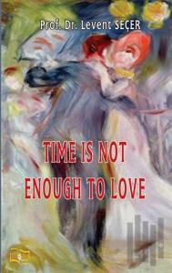 Time İs Not To Love