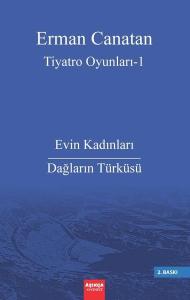 Tiyatro Oyunları 1 - Evin Kadınları - Dağların Türküsü