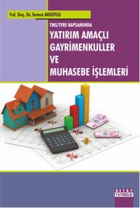 Tms/Tfrs Kapsaminda Yatirim Amaçlı Gayrimenkuller ve Muhasebe İşlemleri