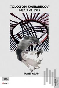 Tölögön Kasımbekov İnsan ve Eser