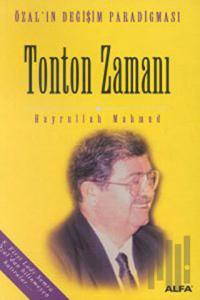 Tonton Zamanı Özal’ın Değişim Paradigması
