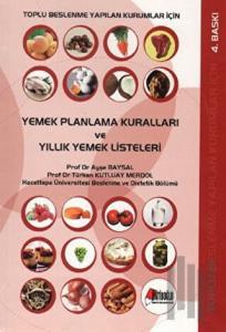Toplu Beslenme Yapılan Kurumlar İçin Yemek Planlama Kuralları ve Yıllık Yemek Listeleri