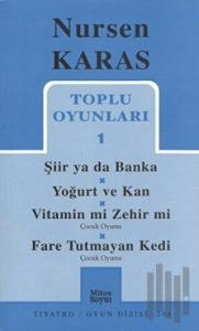 Toplu Oyunları 1 Şiir ya da Banka / Yoğurt ve Kan /  Vitamin mi Zehir mi? / Fare Tutmayan Kedi