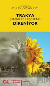 Trakya (İstanbul’un İşgaline) Direniyor