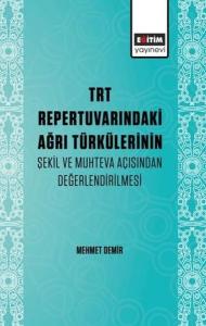 TRT Repertuvarındaki Ağrı Türkülerinin Şekil ve Muhteva Açısından Değerlendirilmesi