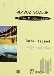 Turco - Espanol / Türkçe - İspanyolca (Kılavuz Sözlük - Guia Diccionario)