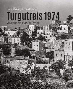 Turgutreis 1974 - Ailelerin ve Evlerin Evrimi (Ciltli)
