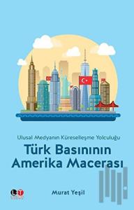 Türk Basınının Amerika Macerası