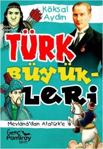 Türk Büyükleri - Mevlana'dan Atatürk'e