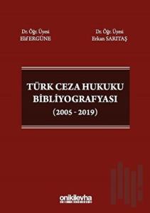 Türk Ceza Hukuku Bibliyografyası (2005 - 2019) (Ciltli)