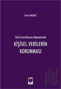 Türk Ceza Kanunu Kapsamında Kişisel Verilerin Korunması