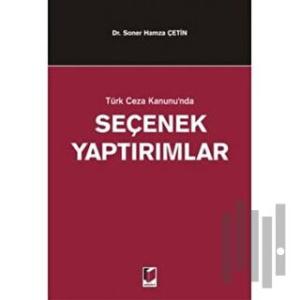 Türk Ceza Kanunu’nda Seçenek Yaptırımlar