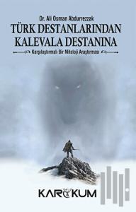 Türk Destanlarından Kalevala Destanına