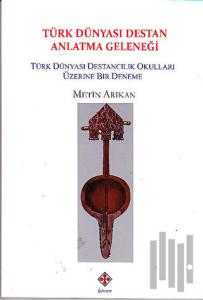 Türk Dünyası Destan Anlatma Geleneği