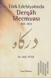 Türk Edebiyatında Dergah Mecmuası 1921 - 1923