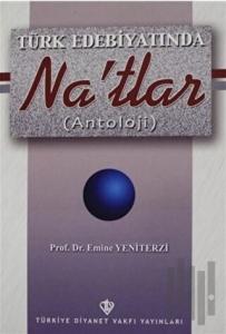 Türk Edebiyatında Na`tlar (Antoloji)