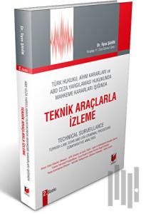 Türk Hukuku, AİHM Kararları ve ABD Ceza Yargılaması Hukukunda Mahkeme Kararları Işığında Teknik Araçlarla İzleme