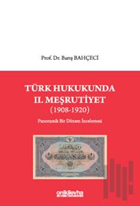 Türk Hukukunda II. Meşrutiyet (1908-1920)