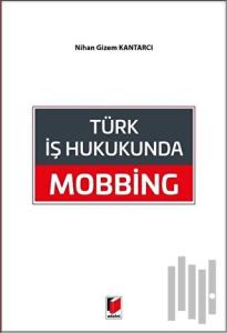 Türk İş Hukukunda Mobbing
