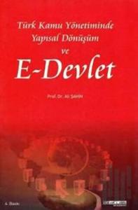 Türk Kamu Yönetiminde Yapısal Dönüşüm ve E-Devlet