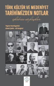 Türk Kültür ve Medeniyet Tarihimizden Notlar-Çelebice Söyleşiler