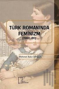 Türk Romanında Feminizm (1960-80)