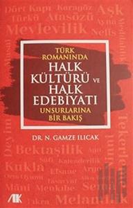 Türk Romanında Halk Kültürü ve Halk Edebiyatı Unsurlarına Bir Bakış
