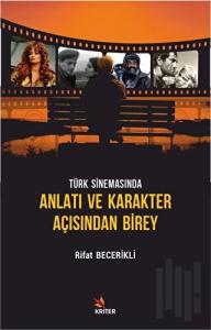 Türk Sinemasında Anlatı ve Karakter Açısından Birey