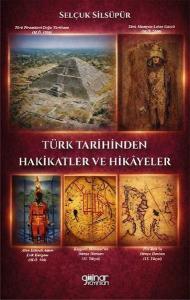 Türk Tarihinden Hakikatler ve Hikayeler