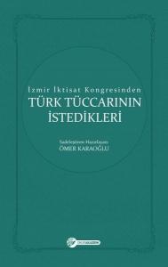 Türk Tüccarının İstedikleri-İzmir İktisat Kongresinden