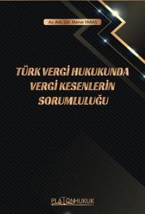 Türk Vergi Hukukunda Vergi Kesenlerin Sorumluluğu