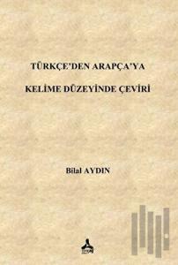 Türkçe’den Arapça’ya Kelime Düzeyinde Çeviri