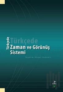 Türkçede Zaman ve Görünüş Sistemi