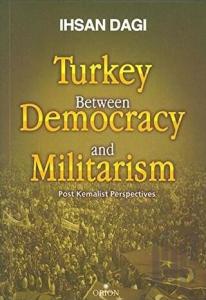 Turkey Between Democracy and Militarism