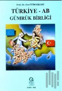 Türkiye - AB Gümrük Birliği