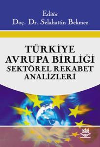 Türkiye Avrupa Birliği Sektörel Rekabet Analizleri