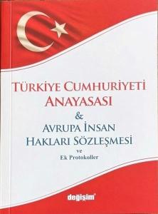Türkiye Cumhuriyeti Anayasası & Avrupa İnsan Hakları Sözleşmesi ve Ek Protokoller