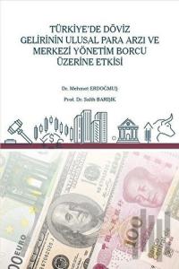 Türkiye’de Döviz Gelirinin Ulusal Para Arzı ve Merkezi Yönetim Borcu Üzerine Etkisi
