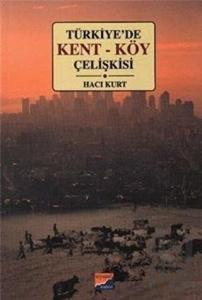 Türkiye’de Kent - Köy Çelişkisi